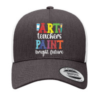 Art Teachers Paint Bright Future Art Teaching T Shirt Yupoong Trucker Cap | Artistshot