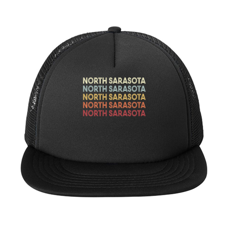 North Sarasota Florida North Sarasota Fl Retro Vintage Text Pullover H Foam Snapback hat by cm-arts | Artistshot