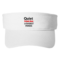 Quiet People Have The Loudest Minds Fashion Visor | Artistshot