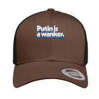 Putin Is A Wanker Gift Retro Trucker Cap | Artistshot