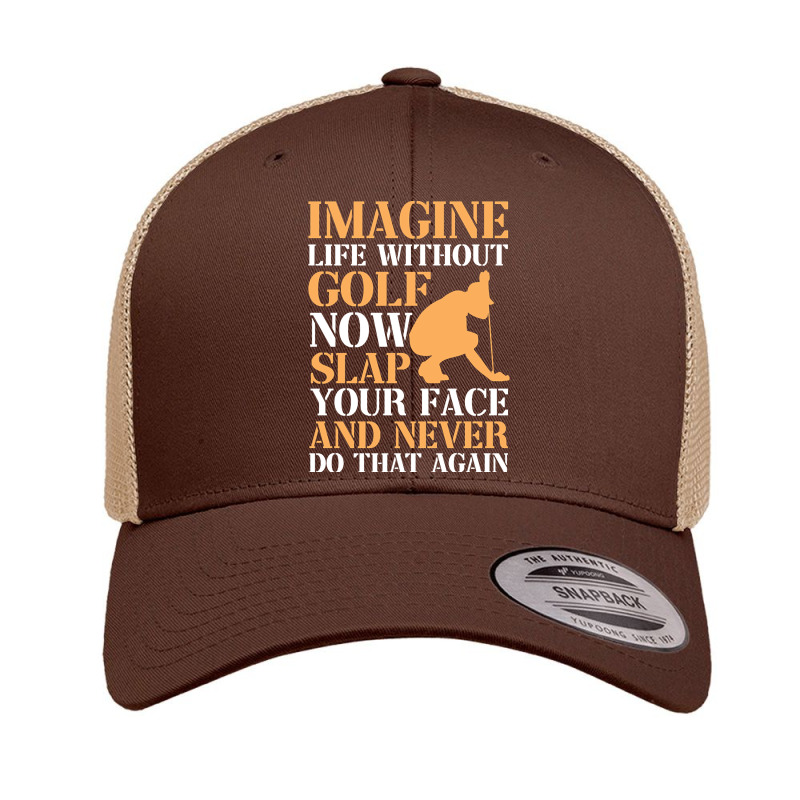 Imagine Life Without Golf Retro Trucker Cap by Rios Arevalo | Artistshot