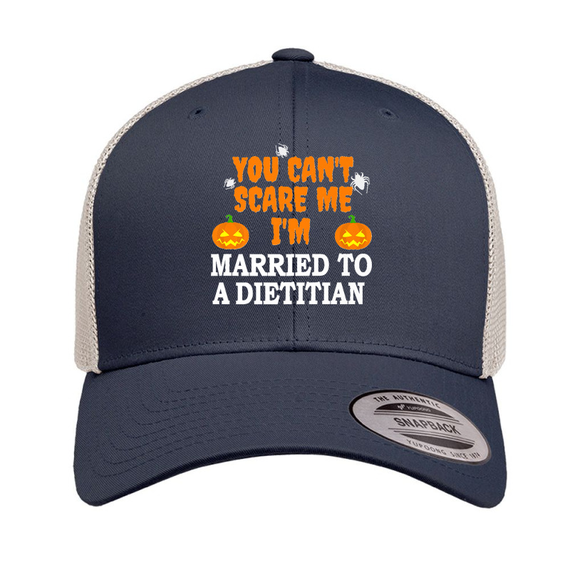 Can't Scare Me Married A Dietitian Funny Scary Halloween Premium Retro Trucker Cap by JOHNDTROUTMAN | Artistshot