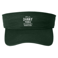 It's A Danny Thing Name Men Fashion Visor | Artistshot