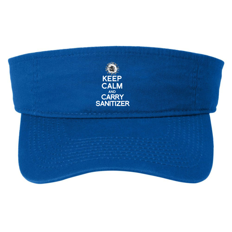 Keep Calm And Carry Sanitizer Fashion Visor by AMYBROKER | Artistshot