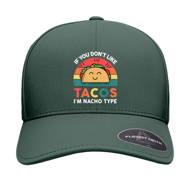 Cute Cinco De Mayo If You Don't Like Tacos I'm Nacho Type Seamless Cap by behindcedar22 | Artistshot