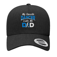 My Favorite Dancer Calls Me Dad Dance Design, Men Father Yupoong Trucker Cap | Artistshot