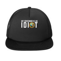 My Governor Is An Idiot California Foam Snapback Hat | Artistshot