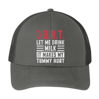 Dont Let Me Drink Milk It Makes My Tummy Hurt Pa Trucker Cap | Artistshot