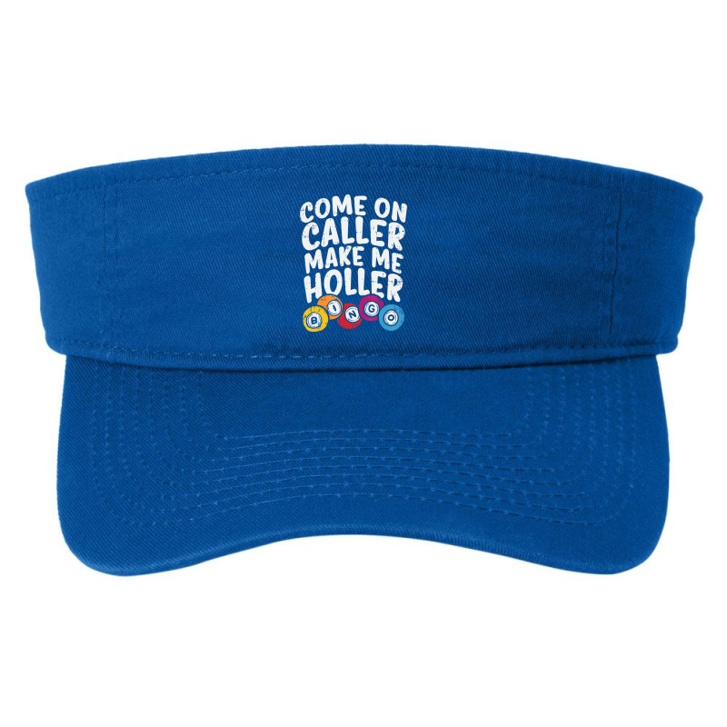 Come On Caller Make Me Holler Bingo Player Quote Fashion Visor by cm-arts | Artistshot