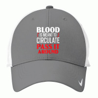 Blood Is Meant To Circulate Pass It Around Phlebotomist Tank Top Nike Dri-fit Cap | Artistshot