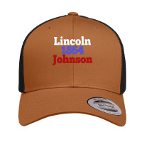 Abraham Lincoln Amp Andrew Johnson 1864 Presidential Election Campaign Retro Trucker Cap | Artistshot