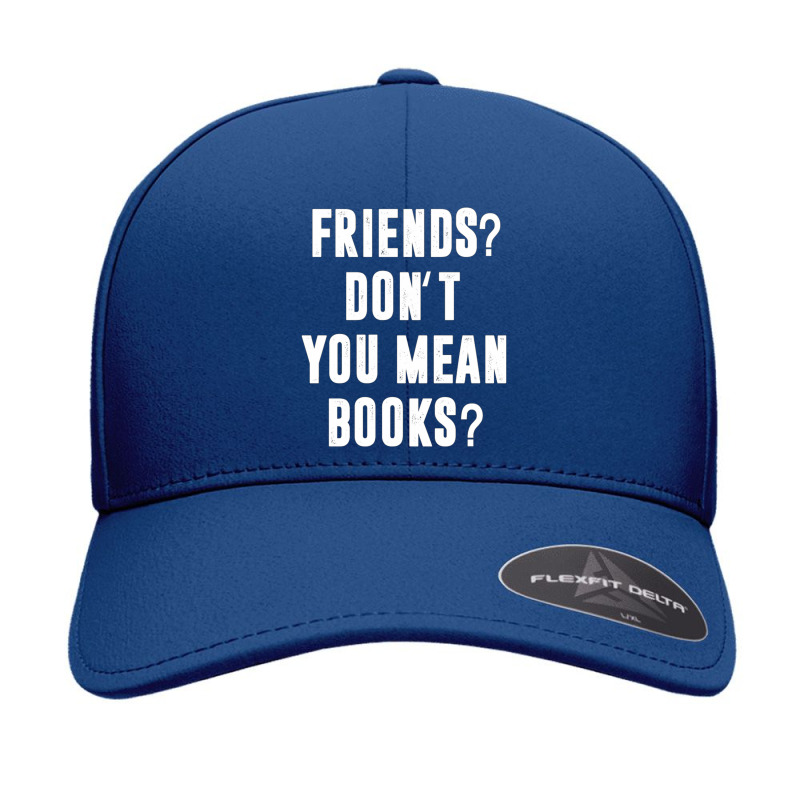 Riends Dont You Mean Books Seamless Cap by EmikoLisbey | Artistshot