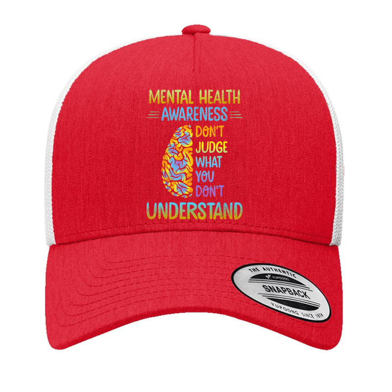 Dont Judge What You Don't Understand Mental Health Awareness Yupoong Trucker Cap by Min06 | Artistshot