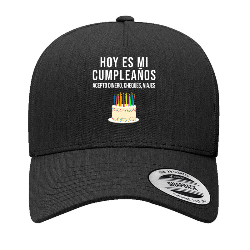 Hoy Es Mi Cumplea??os Birthday Spanish Playera Yupoong Trucker Cap by rastyrocl | Artistshot