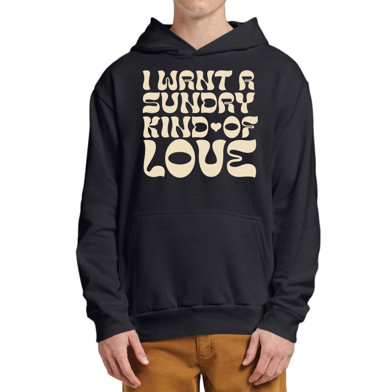 I Want A Sunday Kind Of Love Urban Pullover Hoodie by bimobimo | Artistshot