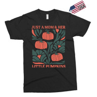 Just A Mom & Her Little Pumpkins Exclusive T-shirt | Artistshot