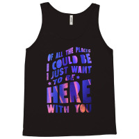 I Just Want To Be Here With You Tank Top | Artistshot