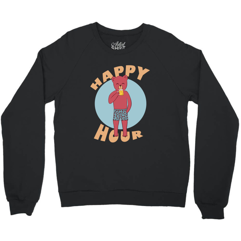 Happy Hour Crewneck Sweatshirt by Cypryanus | Artistshot