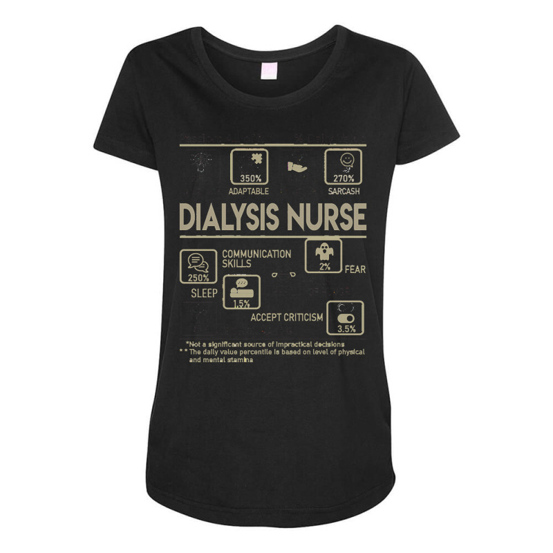 Dialysis Nurse T  Shirt Dialysis Nurse T Shirt   Multitasking Daily Va Maternity Scoop Neck T-shirt by ndubuque527 | Artistshot