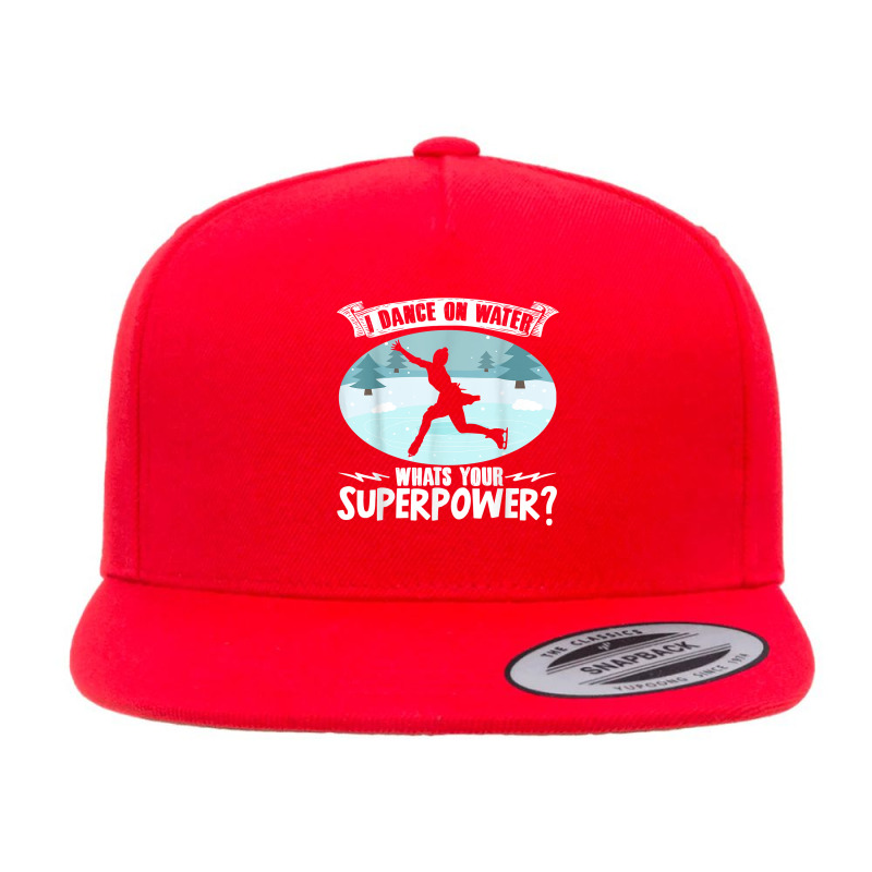 Figure Skater I Dance On Water Superpower Ice Skatiing T Shirt 5 panel snapback cap by tzecluco | Artistshot