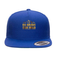 Best Be Brave Stay Wild Great Outdoors Mens 5 Panel Snapback Cap | Artistshot