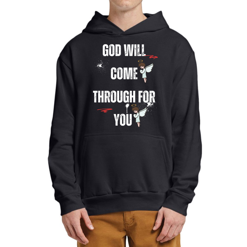 God Will Come Through For You Urban Pullover Hoodie by Designer25u | Artistshot