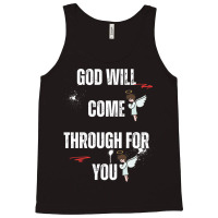 God Will Come Through For You Tank Top | Artistshot