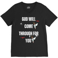 God Will Come Through For You V-neck Tee | Artistshot