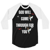 God Will Come Through For You 3/4 Sleeve Shirt | Artistshot