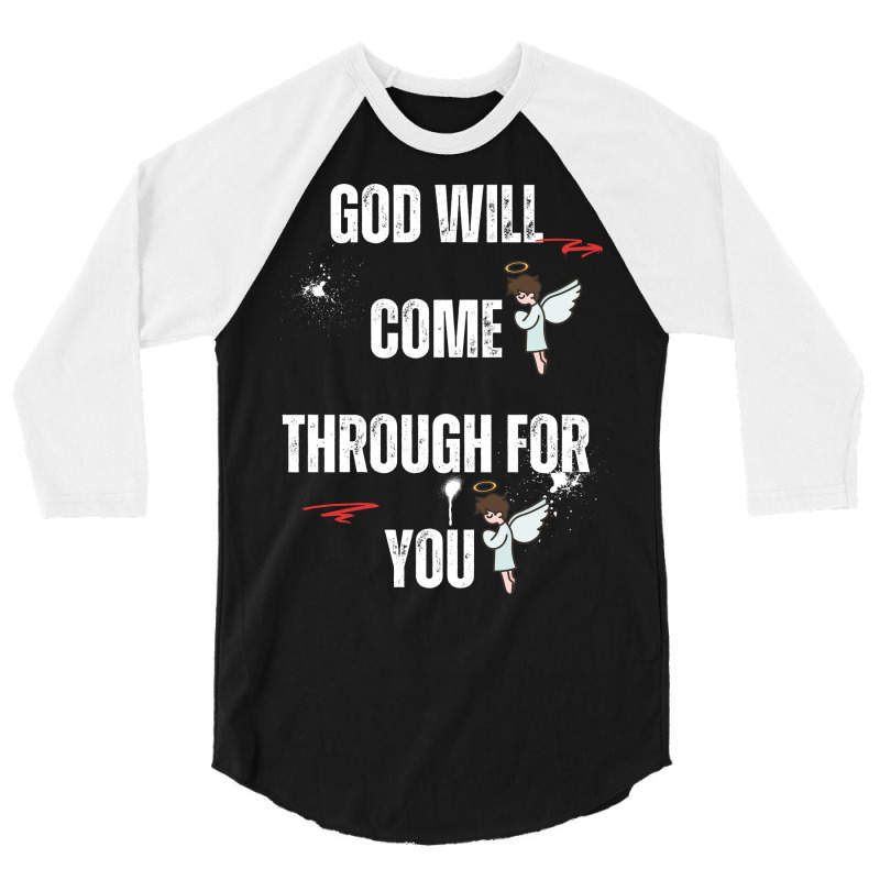 God Will Come Through For You 3/4 Sleeve Shirt by Designer25u | Artistshot