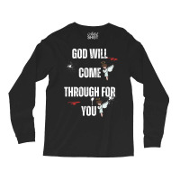 God Will Come Through For You Long Sleeve Shirts | Artistshot