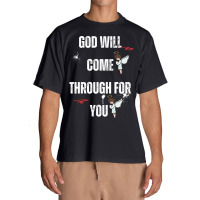 God Will Come Through For You Urban Heavy T-shirt | Artistshot