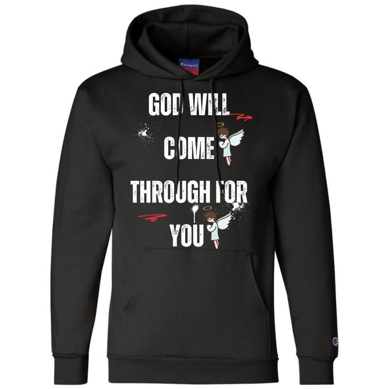 God Will Come Through For You Champion Hoodie by Designer25u | Artistshot