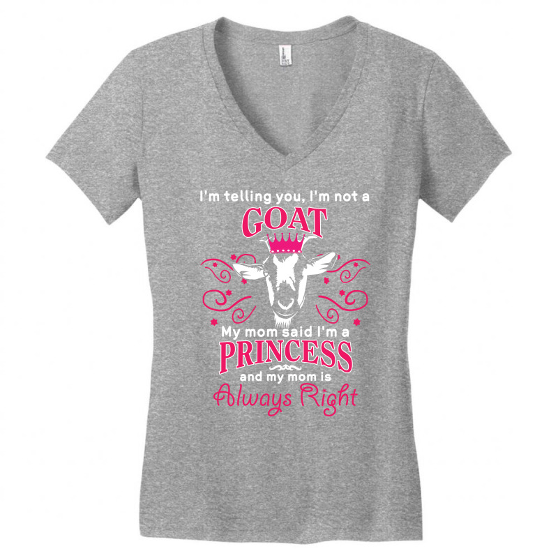 I'm Telling You I'm Not A Goat   My Mom Said  My Mom Said My Mom Is Al Women's V-Neck T-Shirt by vip.pro123 | Artistshot