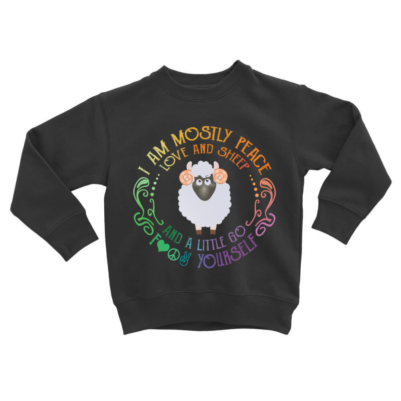 I Am Mostly Peace Love And Sheep Toddler Sweatshirt by vip.pro123 | Artistshot