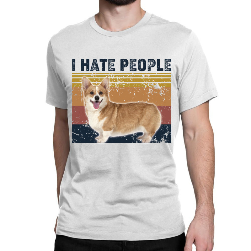 I Hate People Retro Vintage Corgi Classic T-shirt by vip.pro123 | Artistshot