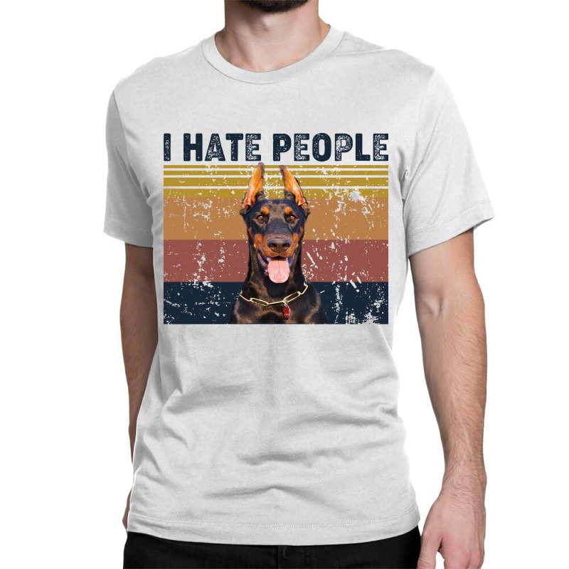 I Hate People Retro Vintage Doberman Classic T-shirt by vip.pro123 | Artistshot