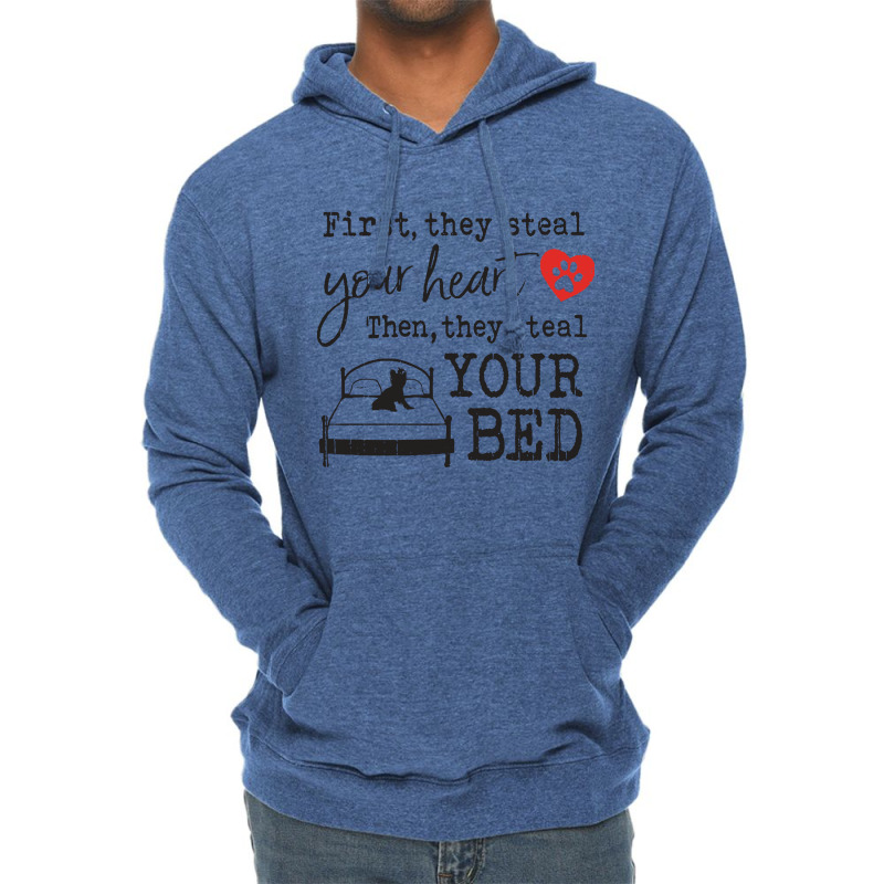 Yorkshire Terrier First They Steal Your Heart Then They Steal Your Bed Lightweight Hoodie by vip.pro123 | Artistshot