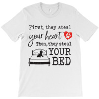 Yorkshire Terrier First They Steal Your Heart Then They Steal Your Bed T-shirt | Artistshot