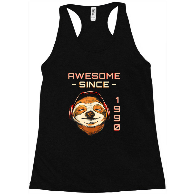 Sloth W Headphones I Awesome Since 1990   32th Birthday Racerback Tank by ThienThuong | Artistshot