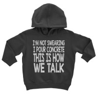 Funny Concrete Worker Gift Construction Worker Gag Pun T Shirt Toddler Hoodie | Artistshot