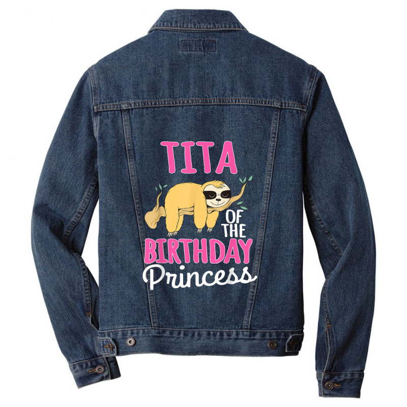 Tita Of The Birthday Princess Sloth Bday Party Celebration Men Denim Jacket | Artistshot