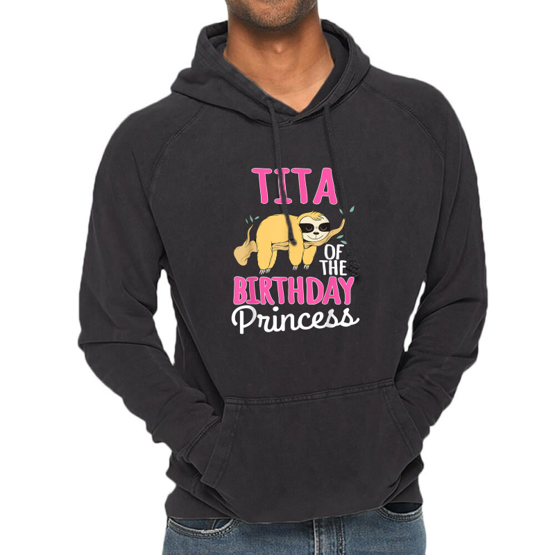 Tita Of The Birthday Princess Sloth Bday Party Celebration Vintage Hoodie | Artistshot