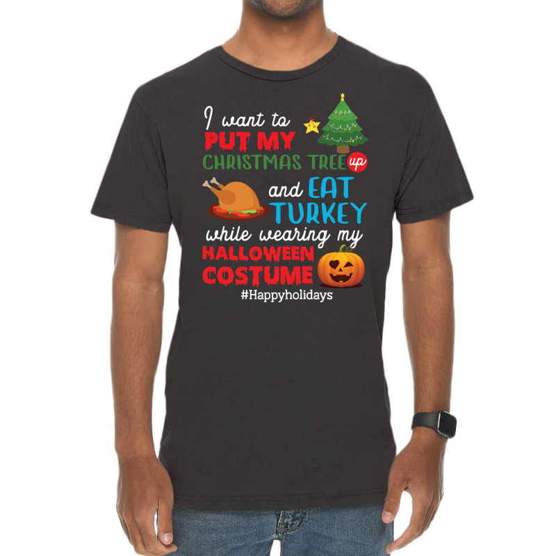 I Want To Put My Christmas Tree Up And Eat Turkey While Wearing My Hal Vintage T-shirt | Artistshot