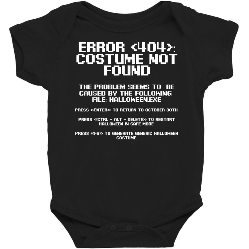 Halloween Error 404 Costume Not Found Apparel, Funny Geeky T Shirt Baby Bodysuit | Artistshot