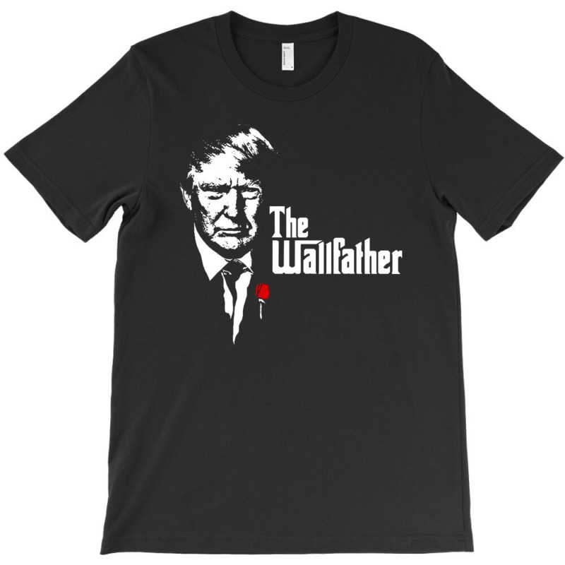 Donald Trump The Wallfather T-shirt | Artistshot