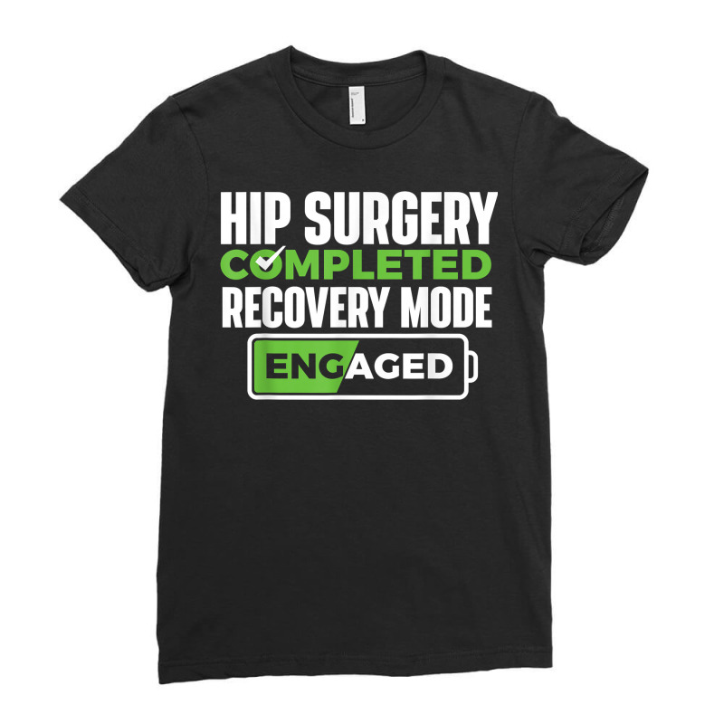 Hip Surgery Completed   Get Well Hip Replacement Recovery T Shirt Ladies Fitted T-Shirt by kadejahdomenick | Artistshot