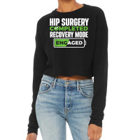 Hip Surgery Completed   Get Well Hip Replacement Recovery T Shirt Cropped Sweater | Artistshot