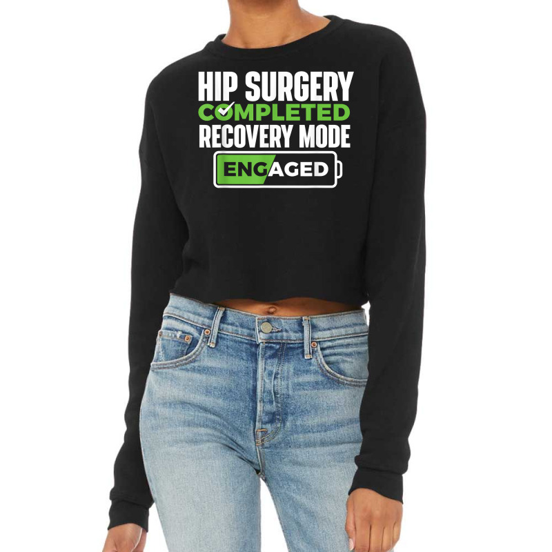 Hip Surgery Completed   Get Well Hip Replacement Recovery T Shirt Cropped Sweater by kadejahdomenick | Artistshot