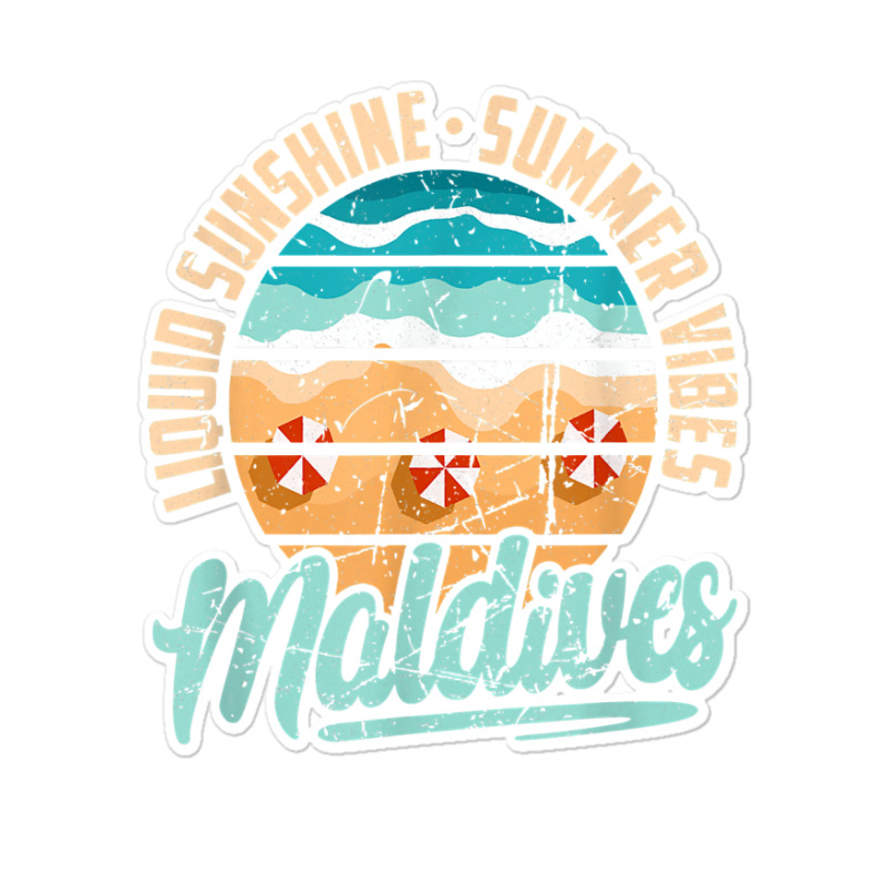 Maldives Liquid Sunshine Summer Vibes Maldives Vacation T Shirt Sticker | Artistshot